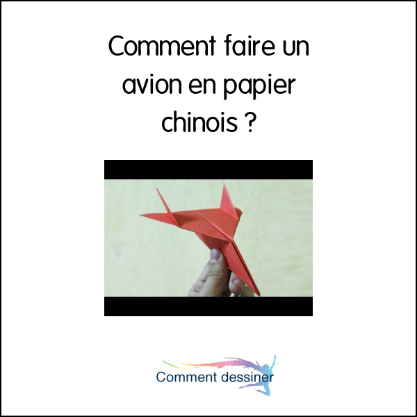 Comment faire un avion en papier chinois